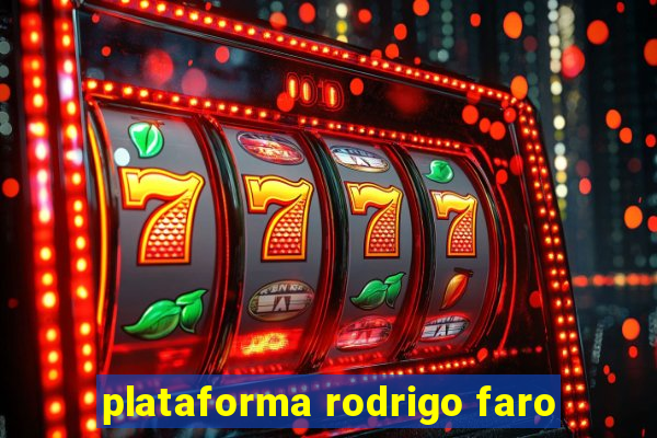 plataforma rodrigo faro